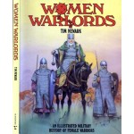 Women Warlords. An Illustrated History of Female Warriors