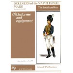 The Royal Artillery. Uniforms and Equipment [Soldiers of the Napoleonic Wars 7]