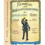 Formations- und Uniformierungsgeschichte des Preussischen Heeres 1808 bis 1914 Band I