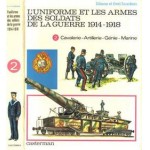 L'Uniforme et Les Armes Des Soldats De La Guerre 1914-1918 (Tome 2)