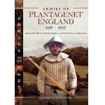 Armies of Plantagenet England 1135-1337: The Scottish and Welsh Wars and Continental Campaigns (Armies of the Past)
