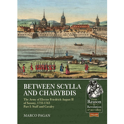 #18. Between Scylla and Charybdis: The Army of Elector Friedrich August II of Saxony, 1733-1763 Part I: Staff and Cavalry