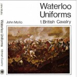 Waterloo Uniforms. 1.British Cavalry