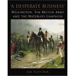 Wellington, The British Army and The Waterloo Campaign