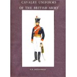 Cavalry Uniforms of the British Army - Smitherman (1962)